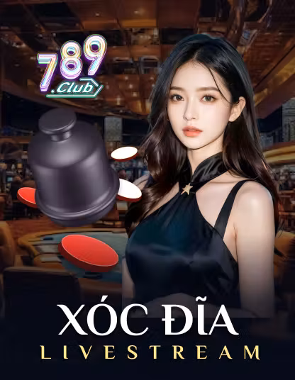 Xóc Đĩa Livestream 789